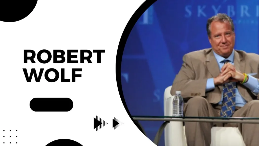 Early Life and Career of Robert Wolf: